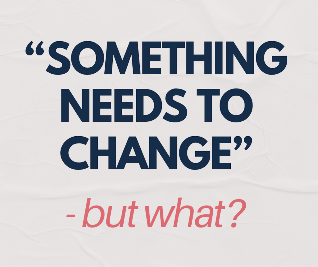 Health and wellbeing question; "Something needs to change - but what?"